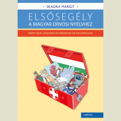 Elsősegély a magyar orvosi nyelvhez (német)